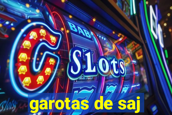 garotas de saj